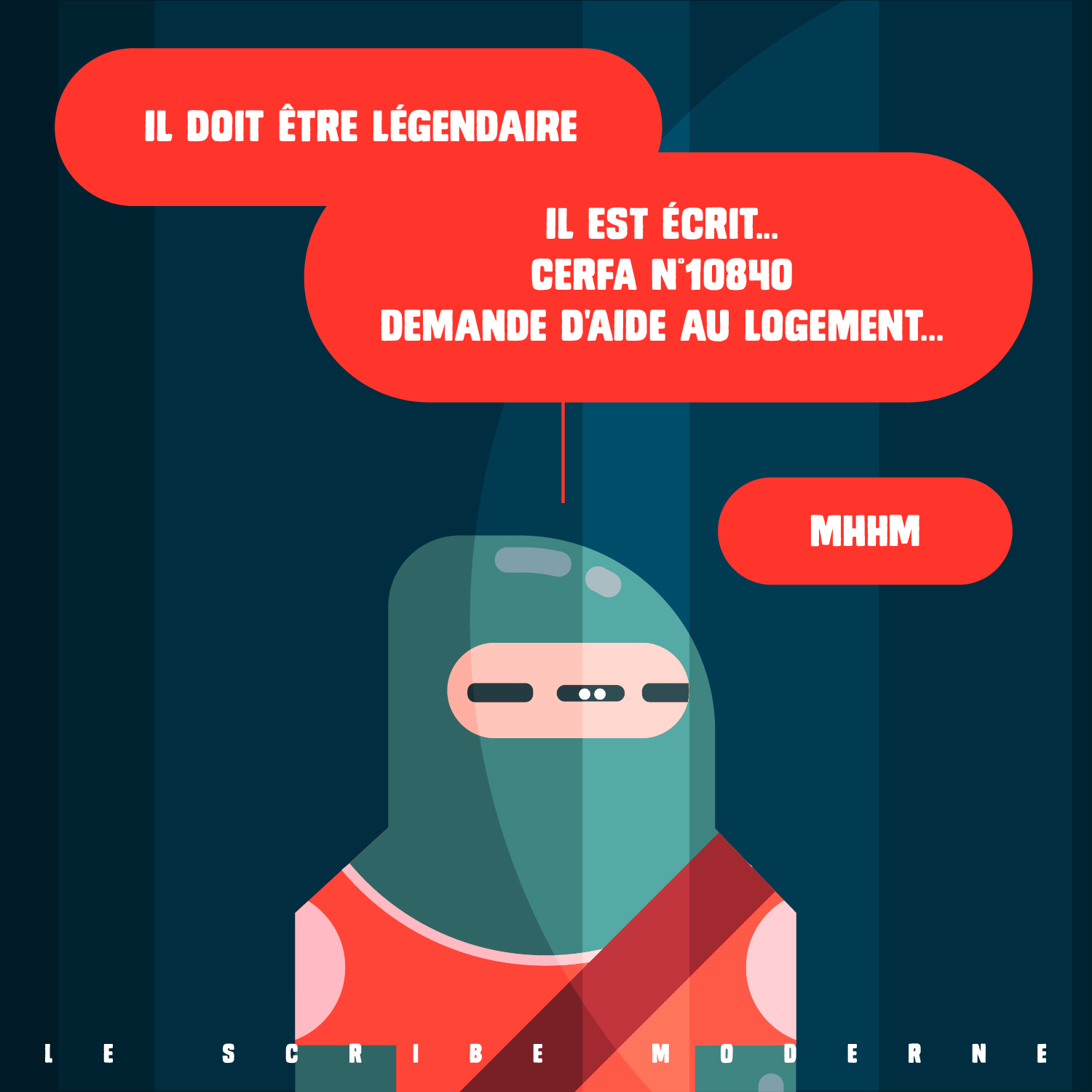 Case 4 (la dernière) : La lecture du document. Un dernier gros plan flat design montre le visage impassible de Jean-Luc dans la pénombre. Les trois bulles rouges dévoilent le contenu administratif et totalement absurde de sa découverte censée être épique : « IL DOIT ÊTRE LÉGENDAIRE », puis « IL EST ÉCRIT... CERFA N°10840 DEMANDE D'AIDE AU LOGEMENT... » et enfin un petit « MHHM » neutre qui laisse de l'espace pour réfléchir à la chute et boucle cette satire de la bureaucratie française.