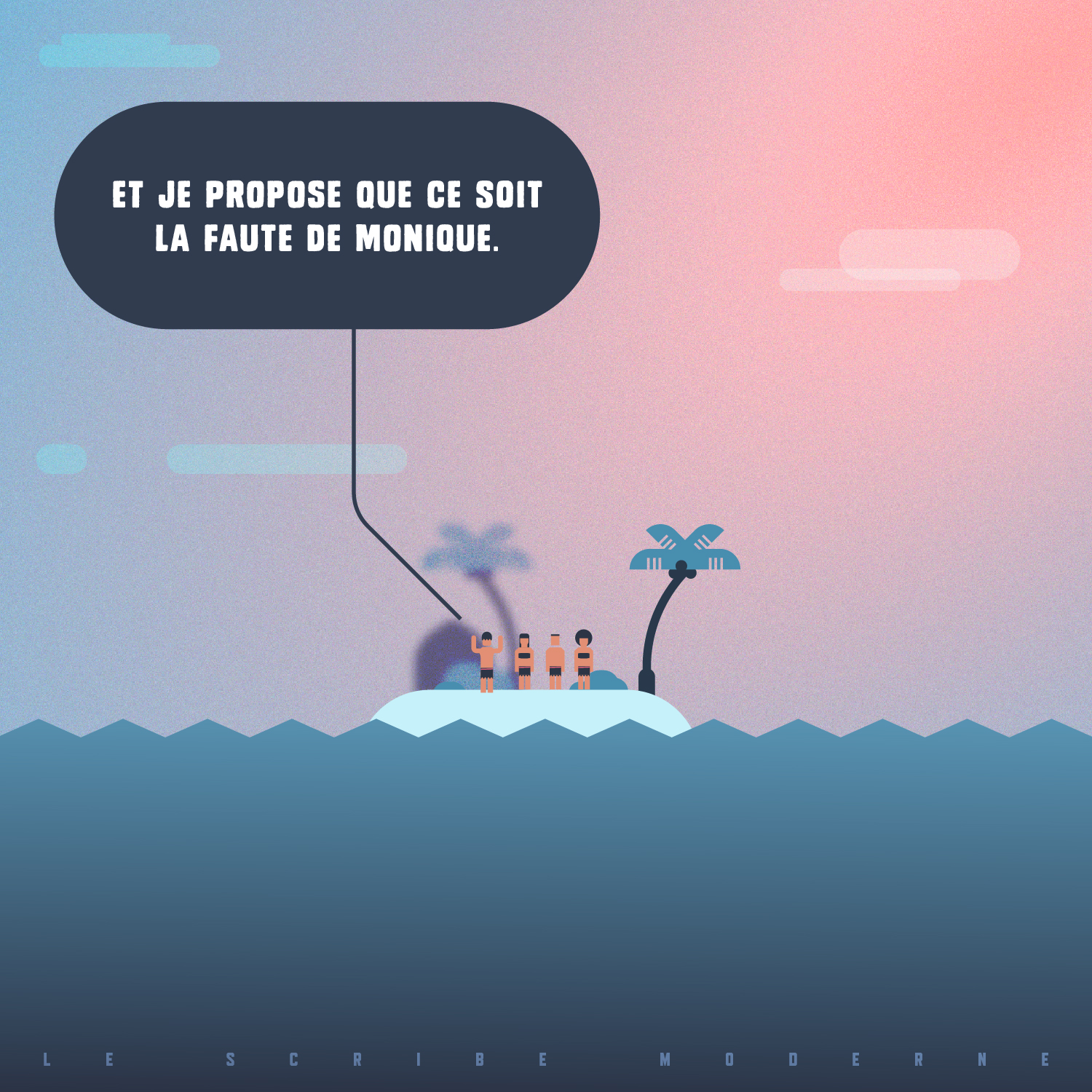 La Stratégie : L'image reprend le même décor minimaliste et vectoriel de l'île déserte sous un ciel aux couleurs crépusculaires. Les personnages sont toujours immobiles au centre de la composition. Une unique bulle de dialogue noire domine le haut de l'image, affichant la conclusion absurde du leader : "Et je propose que ce soit la faute de Monique". L'esthétique épurée avec ses vagues géométriques bleues renforce le décalage comique de la réplique. Ce visuel est idéal pour illustrer des articles sur la culture du blâme en entreprise ou le fonctionnement des boucs émissaires. 